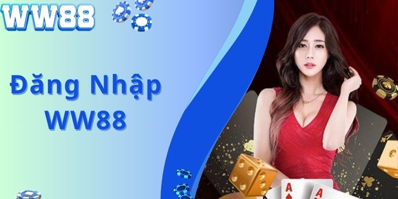 3 bước đăng nhập ww88 dành cho người mới